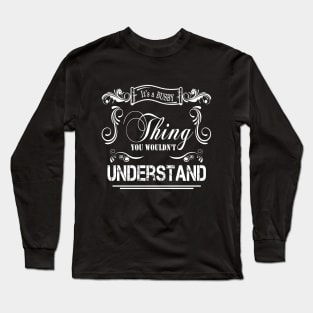 Its A Busby Thing You Wouldnt Understand Long Sleeve T-Shirt